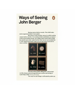 Discover John Berger's Ways of Seeing - A Transformative Art Perspective