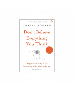 Transform Your Mind: Don't Believe Everything You Think by Joseph Nguyen